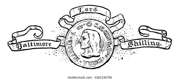 This is an image showing a Lord Baltimore Shilling, vintage line drawing or engraving illustration.