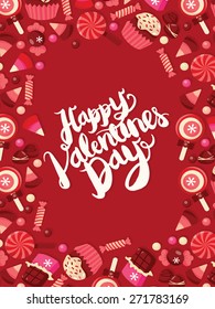 This image is a vector illustration sweet chocolates and candies theme frame background with happy valentine's day hand lettering phrase. 