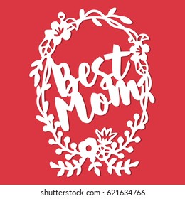 This image is a vintage paper cut style of best mom greeting in oval floral wreath lace background.