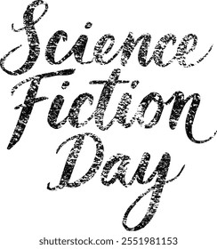 This impactful graphic features the text "Science Fiction Day" in a stylized, hand-drawn font with a textured, distressed effect.