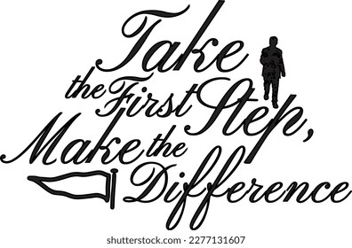  This is an ink hand lettering design. style.  The phrase "Take the first step" is handwritten with a cute and simple vector sign, making it an inspirational graphic design typography element.