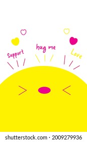 this is an inspirational quote that says support, hug me, love, with cute illustrations