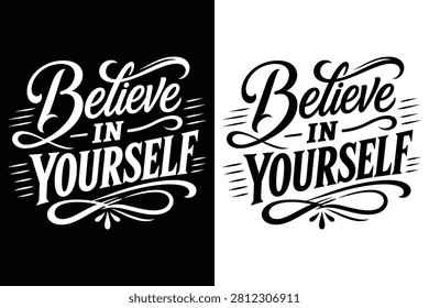 This inspiring Believe In Yourself hand-lettered typography design features elegant brush script, bold serif lettering, decorative swashes, and a clean black-and-white vector style. Created with a premium handwritten aesthetic, it is perfect for motivational posters, t-shirts, mugs, stickers, wall art, greeting cards, journals, social media graphics, branding, and print-on-demand products. The timeless calligraphy composition and uplifting message make it an excellent choice for personal development, business branding, and creative design projects.

#BelieveInYourself #MotivationalQuote #Typography #HandLettering #Calligraphy #BrushScript #Inspirational #ModernTypography #VectorDesign #LetteringArt #BlackAndWhite #MinimalDesign #Printable #TShirtDesign #PosterDesign #StickerDesign #WallArt #GraphicDesign #SelfConfidence #PositiveMindset