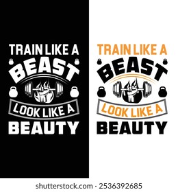 This inspiring design combines strength and elegance with the bold message, "Train Like a Beast, Look Like a Beauty." Perfect for fitness enthusiasts, 