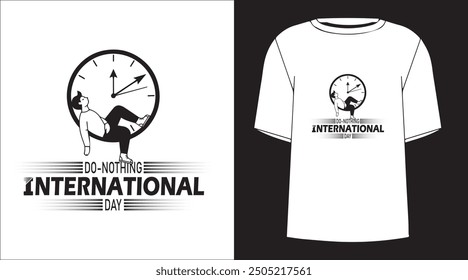 This is International Do-nothing day typography illustration t-shirt design. most popular design. best selling design