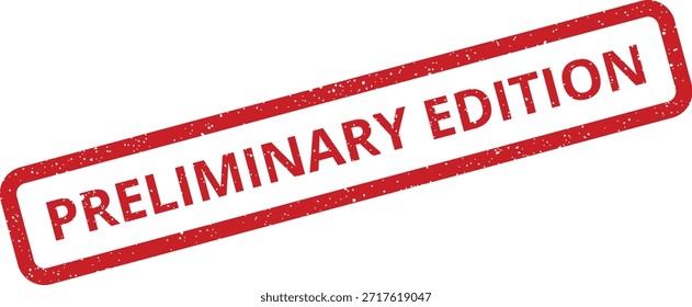 Este sello rojo aislado significa una edición preliminar de un documento, perfecto para marcar borradores o primeras versiones en flujos de trabajo de publicación.