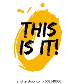This Is It! (Brush Lettering Vector Illustration Design)