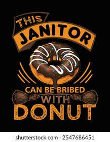 dieser Hausmeister kann mit Donut T-Shirt Design bestochen werden