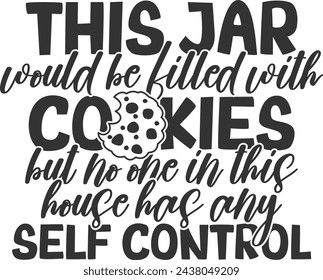 This Jar Would Be Filled With Cookies - Cookie Jar Illustration