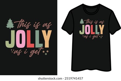 This Is as Jolly As i Get. Christmas T-Shirt Design