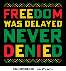 Este é o design de camiseta juneteenth. Aqui está a liberdade que foi adiada e nunca negou o design de camisetas.