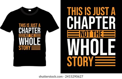 This is just a chapter not the whole story t shirt desgn