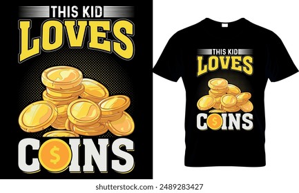 this kid loves coins
 t-shirt design template