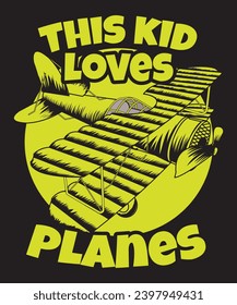 This Kid Loves Planes T-shirt Design Vector Design Tshirt Design Airplanes Vector Design