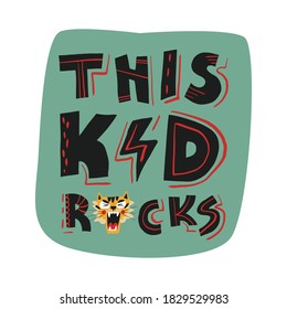 This kid rocks label with roaring tiger muzzle and hand funny lettering. Cute design for t-shirt and kids clothes print. Vector isolated illustration.