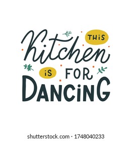 This kitchen is for dancing hand drawn vector lettering. Kitchen slogan isolated on white background. Colorful hand lettered quote. Vector illustration.