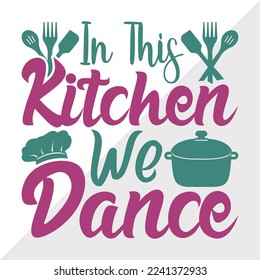 In This Kitchen We Dance SVG Printable Vector Illustration svg