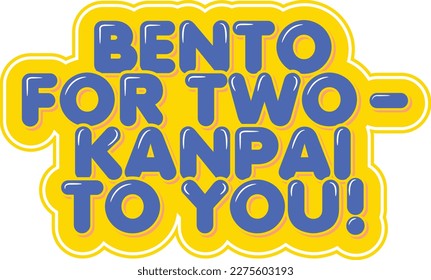 Este diseño de letras capta la alegría de compartir una caja bento para dos. Es una manera perfecta de celebrar y decir "Kanpai" con alguien especial.