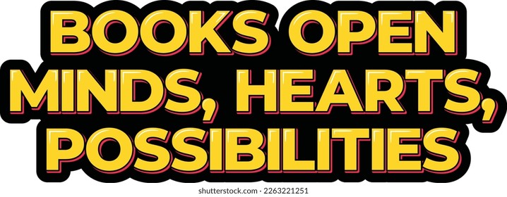 This lettering vector design emphasizes the power of books to open up our minds and hearts to new ideas and possibilities.