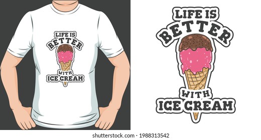 This Life is Better With Ice Cream design is perfect for print and merchandising.
You can print this design on a T-Shirt, Hoodie, Poster, Sticker and more merchandising according to your needs.