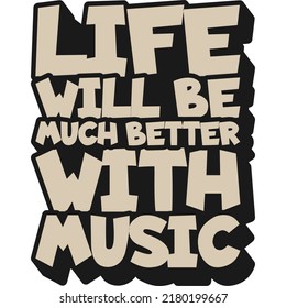 This Life Will Be Much Better With Music Quote design is perfect for print and merchandising. You can print this design on a T-Shirt, Hoodie, Poster and more merchandising according to your needs.