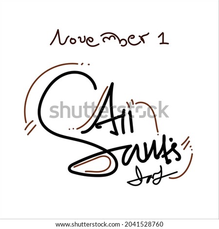 this is the line text all saints day, all saints day is the feast of all saints which is held every November the 1st in some western christianity