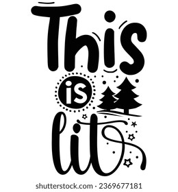 This is lit, T-Shirt Design Vector File.