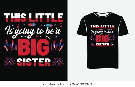 This Little Is Going To Be a Big Sister Custom Vector art Typography t_shirt design . Print ,Poster