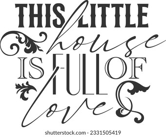 This Little House Is Full Of Love - Home Decoration