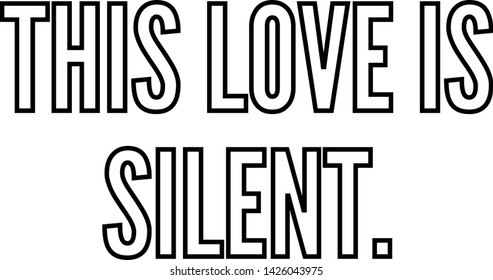 This love is silent outlined text art