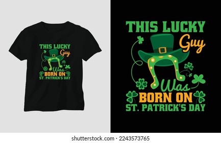  this lucky guy was born on st. patrick's day - st Patrick's day quote vector t shirt design