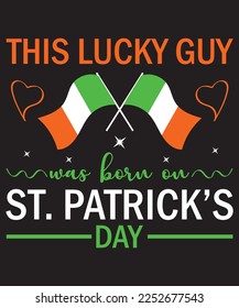 This Is Lucky Guy Was Born On St. Patrick's Day T-Shirt Design