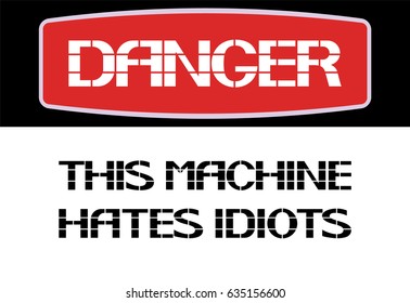 This machine hates idiots.
A text poster on the behavior of a person in society. Vector illustration.