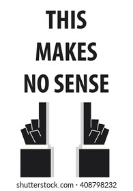 THIS MAKES NO SENSE typography vector 