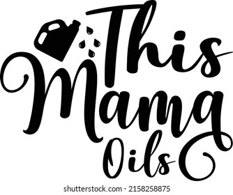  This mama oils -   Lettering design for greeting banners, Mouse Pads, Prints, Cards and Posters, Mugs, Notebooks, Floor Pillows and T-shirt prints design.
