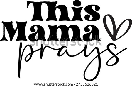 This mama prays always t shirt in whait bacground