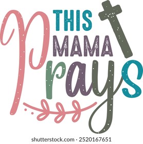 This mama Prays, Jesus desig