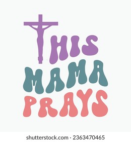 This Mama Prays retro typography