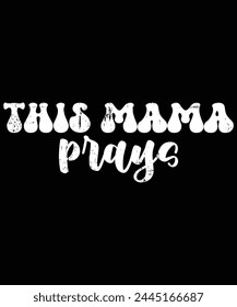 This Mama Prays Shirt Christian Mommy Faith Mother's Day T-Shirt, grace design Mother's day, great gift, bold follower, spread inspirational messages, God love, mama prays Mother's day