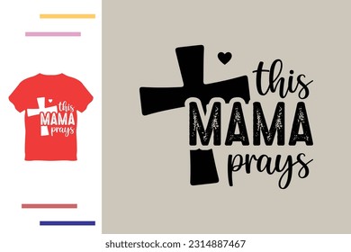 This mama prays t shirt design