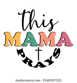 This Mama Prays T shirt Design Lover