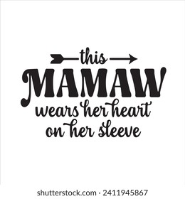 this mamaw wears her heart on her sleeve background inspirational positive quotes, motivational, typography, lettering design