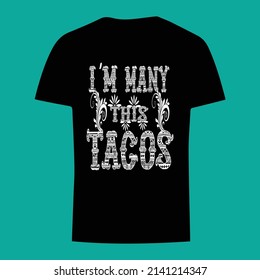 i am this many tacos t shirt design