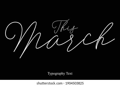 This March Typography Text On Black Background
