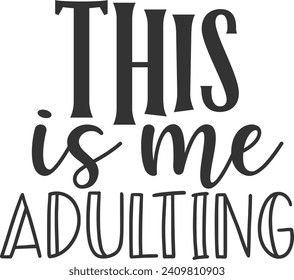 This Is Me Adulting - Adulting Illustration