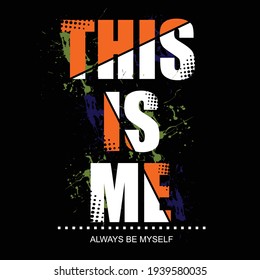  this is me slogan tee graphic typography for print t shirt illustration vector art style