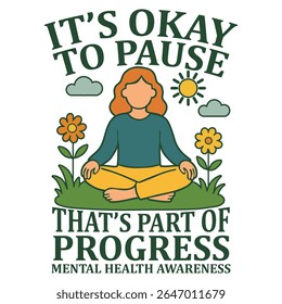 This is mental health awareness t-shirt design. Here is it’s okay to pause that’s part of progress t-shirt design