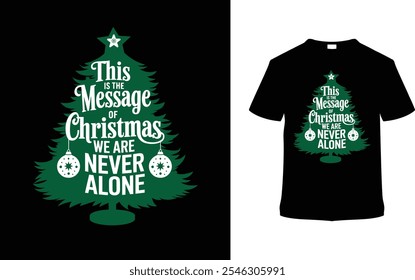 Dies ist die Nachricht von Weihnachten Wir sind nicht allein Typografie T-Shirt, Bekleidung, Vektorgrafik, grafische Vorlage, Druck auf Anfrage, textile Stoffe, Retro, Vintage, eps 10, Element, Weihnachten tee