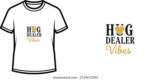 This minimalist typography t-shirt design features the quote "HUG DEALER Vibes" with a heart icon replacing the letter U in "HUG". The design uses a mix of bold sans-serif and handwritten script fonts in black and gold colors, perfect for merchandise and apparel projects.
