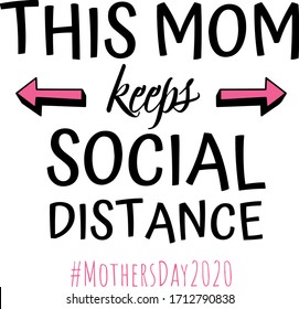 This mom keeps social distance. Mother's day quote